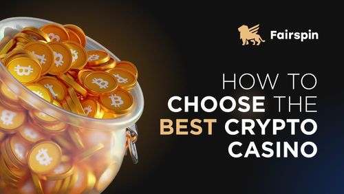 How to Choose the Best Crypto Casino | Fairspin Casino Blog